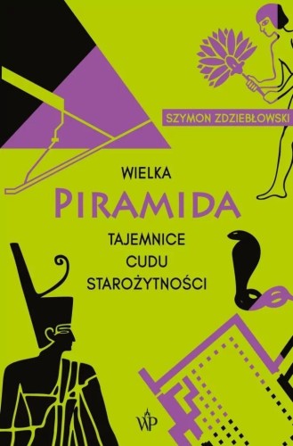 Wielka piramida, Szymon Zdziebłowski