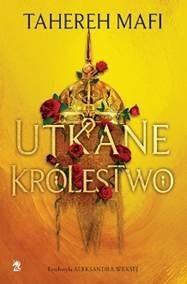 UTKANE KRÓLESTWO, TAHEREH MAFI