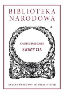 KWIATY ZŁA, CHARLES BAUDELAIRE