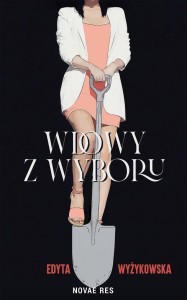 WDOWY Z WYBORU, EDYTA WYŻYKOWSKA