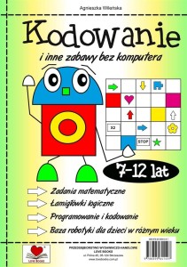 KODOWANIE I INNE ZABAWY BEZ KOMUPTERA 7-12 LAT