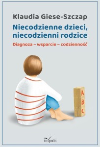 NIECODZIENNE DZIECI, NIECODZIENNI RODZICE