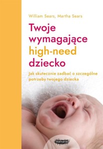 TWOJE WYMAGAJĄCE HIGH-NEED DZIECKO.