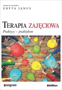 TERAPIA ZAJĘCIOWA. PRAKTYCY PRAKTYKOM