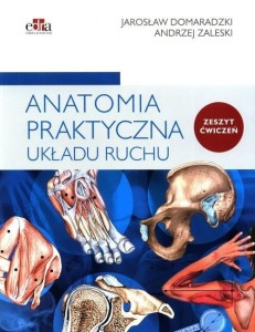ANATOMIA PRAKTYCZNA UKŁADU RUCHU. ĆWICZENIA