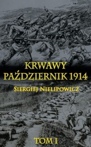 KRWAWY PAŹDZIERNIK 1914 T.1, SIERGIEJ NIELIPOWICZ