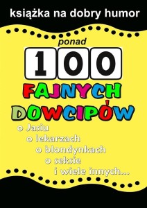 PONAD 100 FAJNYCH DOWCIPÓW, PRACA ZBIOROWA