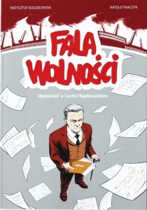 FALA WOLNOŚCI. OPOWIEŚĆ O LECHU BĄDKOWSKIM