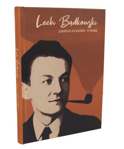 Lech Bądkowski jakiego znaliśmy / o sobie