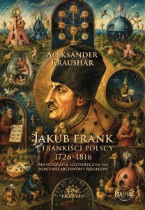 JAKUB FRANK I FRANKIŚCI POLSCY 1726-1816 T.1