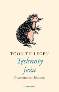 TĘSKNOTY JEŻA. O SAMOTNOŚCI I BLISKOŚCI