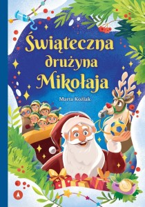 ŚWIĄTECZNA DRUŻYNA MIKOŁAJA, MARTA KOŹLAK
