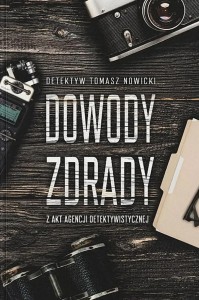 DOWODY ZDRADY. Z AKT AGENCJI DETEKTYWISTYCZNEJ