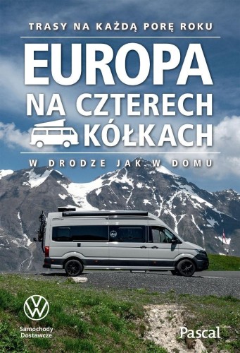 Europa na czterech kółkach. Trasy na każdą porę...