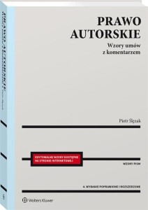 PRAWO AUTORSKIE. WZORY UMÓW Z KOMENTARZEM
