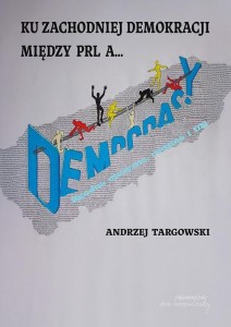KU ZACHODNIEJ DEMOKRACJI, ANDRZEJ TARGOWSKI