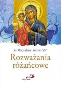 ROZWAŻANIA RÓŻAŃCOWE, KS. BOGUSŁAW ZEMAN SSP