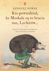 KTO POWIEDZIAŁ, ŻE MOSKALE SĄ TO BRACIA NAS