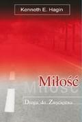 MIŁOŚĆ DROGA DO ZWYCIĘSTWA, KENNETH E. HAGIN