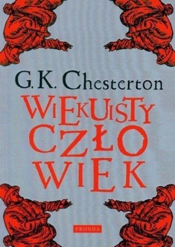 Wiekuisty człowiek w.2, Gilbert Keith Chesterton