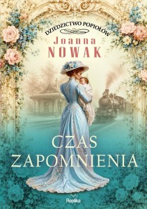 DZIEDZICTWO POPIOŁÓW T.3 CZAS ZAPOMNIENIA