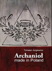 ARCHANIOŁ MADE IN POLAND, TOMASZ JURGIEWICZ