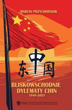 Bliskowschodnie dylematy Chin Polski 1949-2023