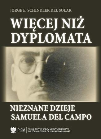 Więcej niż dyplomata. Nieznane dzieje Samuela...