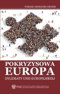 POKRYZYSOWA EUROPA. DYLEMATY UNII EUROPEJSKIEJ