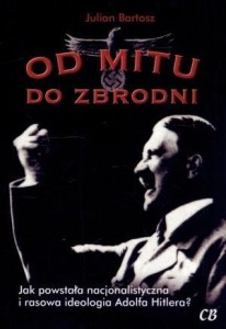 OD MITU DO ZBRODNI, JULIAN BARTOSZ