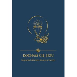 KOCHAM CIĘ JEZU. PAMIĄTKA I KOMUNII ŚW. (GRANAT)