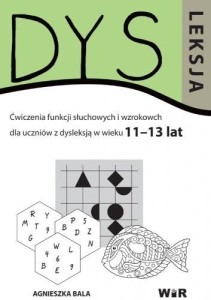 DYSLEKSJA 11-13 LAT, AGNIESZKA BALA