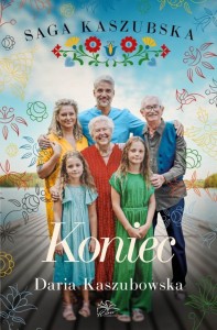 SAGA KASZUBSKA T.8 KONIEC, DARIA KASZUBOWSKA
