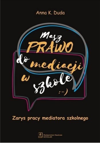 Masz prawo do mediacji w szkole. Zarys pracy...