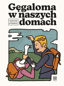 GĘGALOMA W NASZYCH DOMACH, WIKTOR STRIBOG