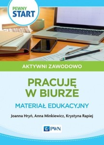 PEWNY START. AKTYWNI ZAWODOWO PRACE BIUROWE