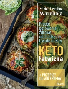 PROSTE GOTOWANIE, ZDROWE ODCHUDZANIE, TRWAŁE...