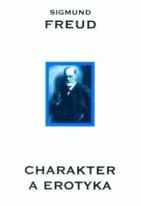 CHARAKTER A EROTYKA, FREUD SIGMUND