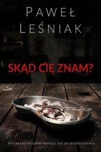 SKĄD CIĘ ZNAM?, PAWEŁ LEŚNIAK