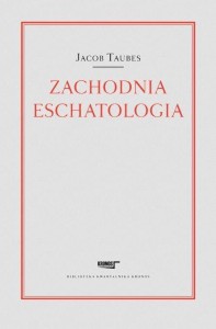 ZACHODNIA ESCHATOLOGIA, JACOB TAUBES