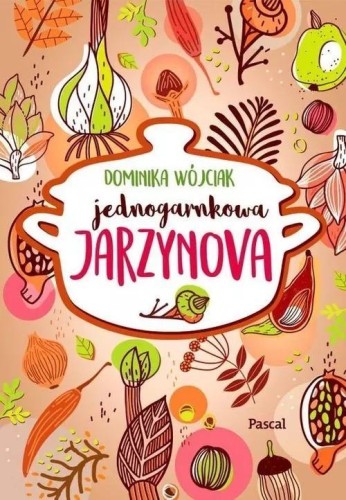 Jednogarnkowa jarzynowa, Dominika Wójciak