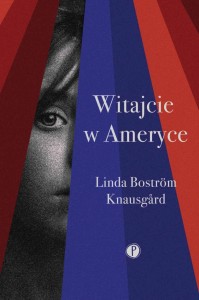 WITAJCIE W AMERYCE, LINDA BOSTROM KNAUSGARD
