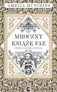MROCZNY KSIĄŻĘ FAE, AMELIA HUTCHINS