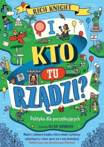 I KTO TU RZĄDZI? POLITYKA DLA POCZĄTKUJĄCYCH