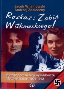 ROZKAZ: ZABIĆ WITKOWSKIEGO!