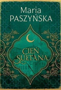 CIEŃ SUŁTANA T.1, MARIA PASZYŃSKA