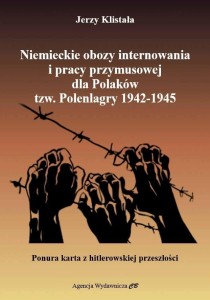 POLENLAGRY. NIEMIECKIE OBOZY INTERNOWANIA I PRACY