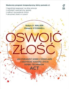 OSWOIĆ ZŁOŚĆ. JAK PORADZIĆ SOBIE Z EMOCJAMI...