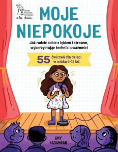 MOJE NIEPOKOJE. JAK RADZIĆ SOBIE Z LĘKIEM..