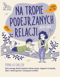 NA TROPIE PODEJRZANYCH RELACJI. PONAD 60 ĆWICZEŃ